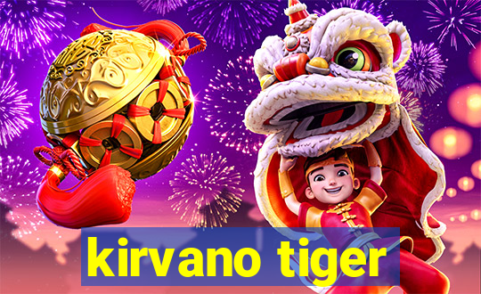 kirvano tiger